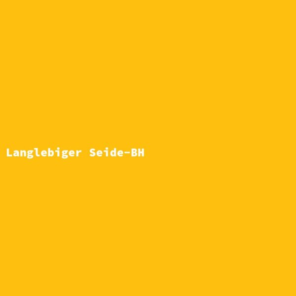 Langlebiger Seide-BH