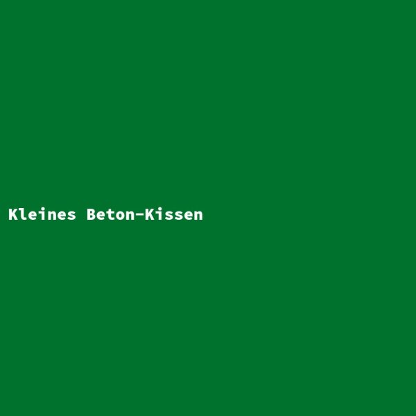Kleines Beton-Kissen