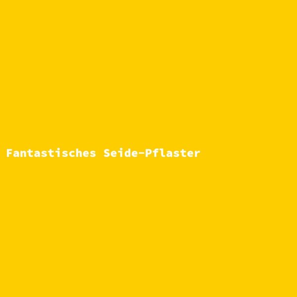 Fantastisches Seide-Pflaster