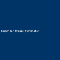 Klebriger Bronze-Ventilator