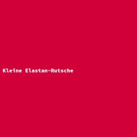 Kleine Elastan-Rutsche