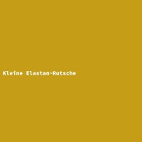 Kleine Elastan-Rutsche