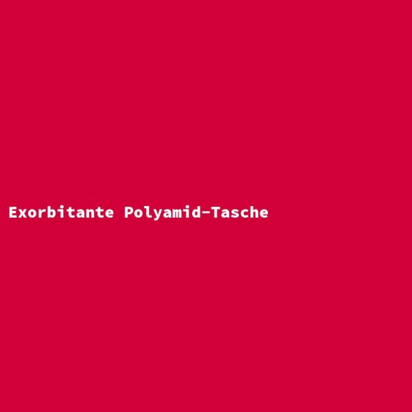 Exorbitante Polyamid-Tasche