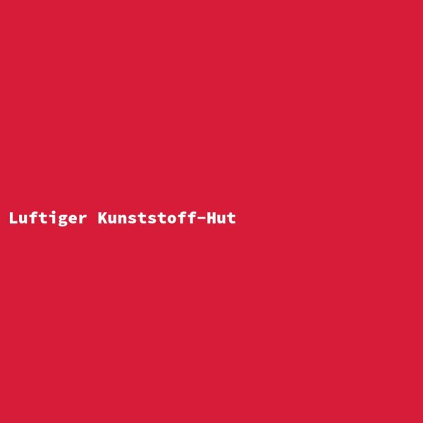 Luftiger Kunststoff-Hut