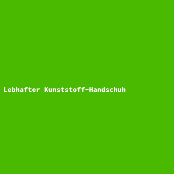 Lebhafter Kunststoff-Handschuh